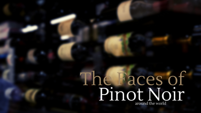 The Many Faces of Pinot Noir