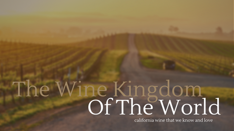 California: The Wine Kingdom of the New World